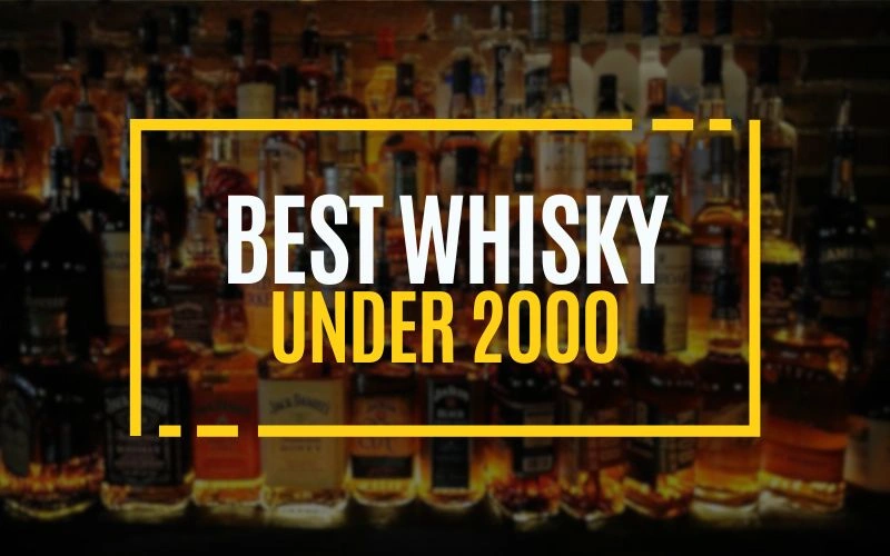 Best Whisky Under 2000: 10 Bottles Worth Every Rupee in 2026 Best Whisky Under 2000