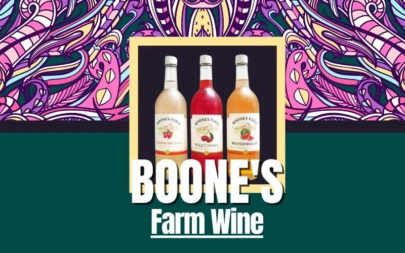 Boone’s Farm Wine: 7 Bold Flavors That Made It Famously Irresistible Boone's Farm Wine